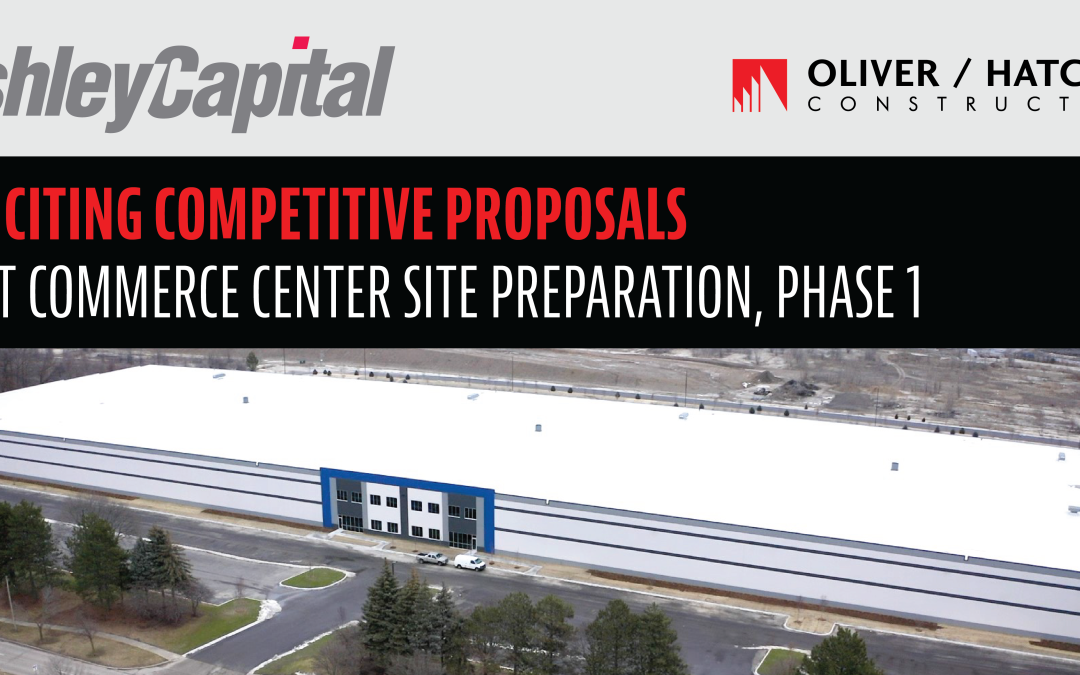 Soliciting Competitive Proposals for the Flint Commerce Center Site Preparation – Phase 1 Construction Work
